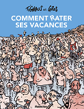 Comment Rater Ses Vacances - Nouvelle Edition