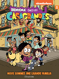 BIENVENUE CHEZ LES CASAGRANDES - TOME 1 - NOUS SOMMES UNE GRANDE FAMILIA