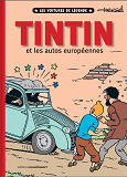 TINTIN ET LES AUTOS EUROPEENNES - LES VOITURES DE LEGENDE