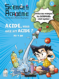 SCIENCES ACADEMIE EN MANGA - ACIDE, VOUS AVEZ DIT ACIDE ?