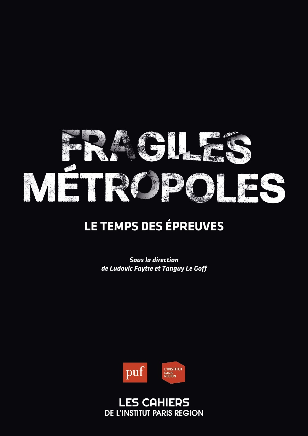 FRAGILES METROPOLES - LE TEMPS DES EPREUVES
