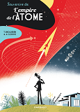 Souvenirs De L'Empire De L'Atome - Tome 0 - Souvenirs De L'Empire De L'Atome