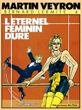 Bernard Lermite - Tome 04 - L' Eternel Feminin Dure