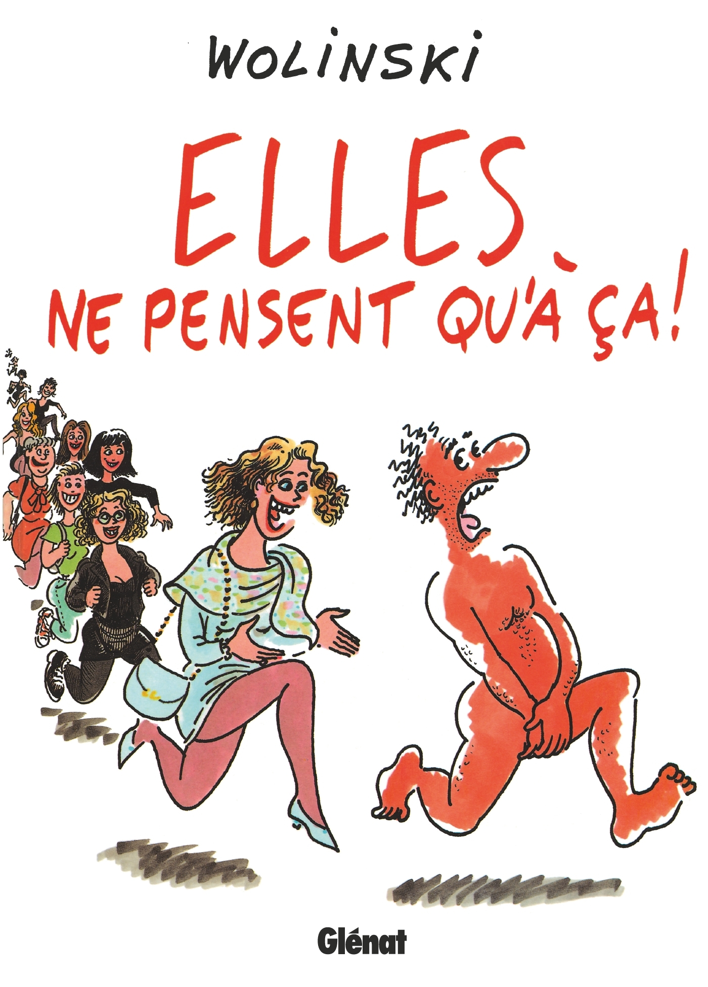 Elles Ne Pensent Qu'A Ca !