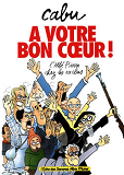 A Votre Bon Coeur - L'Abbe Pierre Chez Les Exclus