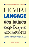 Le Vrai Langage Des Jeunes Explique Aux Parents - (Qui N'Y Entravent Plus Rien...)