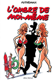 L'Ombre De Moi-Meme