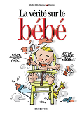 La Verite Sur Le Bebe