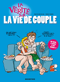La Verite Sur La Vie De Couple