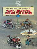 Les Memoires D'Un Motard - Tome 03 - Quand Je Serai Grand, Je Ferai Le Tour Du Monde