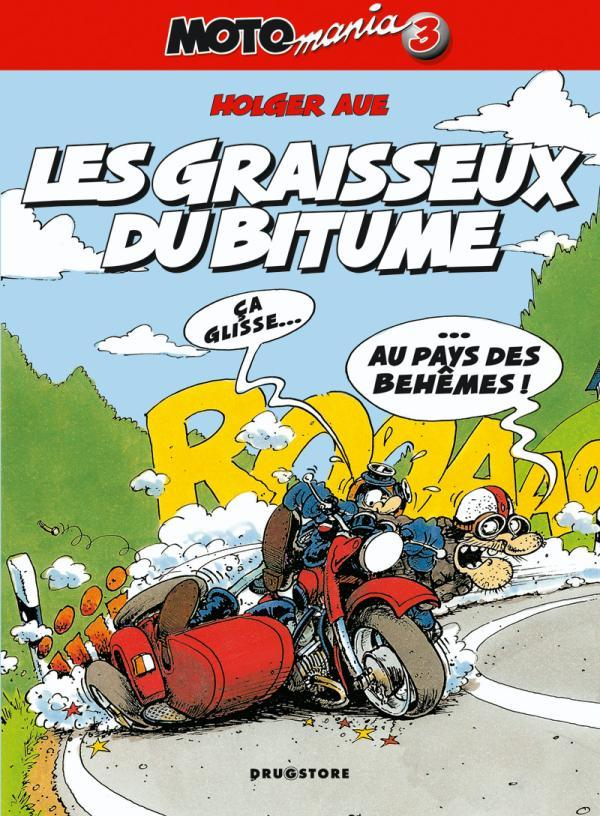 Motomania - Tome 03 - Les Graisseux Du Bitume