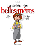 La Verite Sur Les Belles-Meres