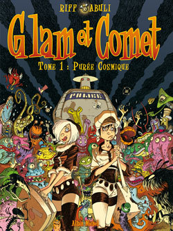 Glam Et Comet - Tome 01 - Puree Cosmique