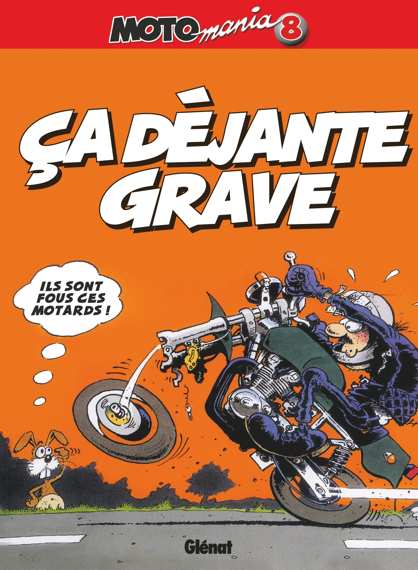 Motomania - Tome 08 - Ca Dejante Grave
