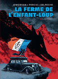 La Ferme De L'Enfant-Loup - Les Derniers Jours Du Maquis Du Vercors