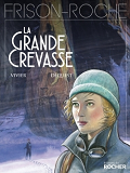 La Grande Crevasse - D'Apres L'Oeuvre De Roger Frison-Roche