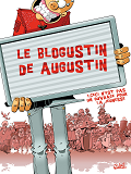 Le Blogustin De Augustin T01 - Ceci N'Est Pas Ouvrage Pour La Jeunesse