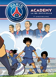 Paris Saint-Germain - Academy - Paris Saint-Germain Academy T07 - En Route Vers La Finale