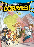 On N'Est Pas Que Des Cobayes ! T02 - Defis Explosifs !