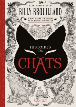Billy Brouillard - Les Comptines Malfaisantes T03 - Histoires De Chats