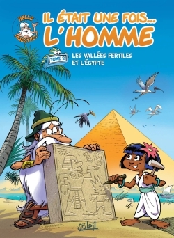 Il Etait Une Fois L'Homme T02 - Les Vallees Fertiles Et L'Egypte