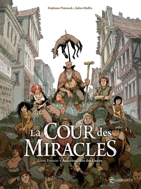 La Cour Des Miracles T01 - Anacreon, Roi Des Gueux