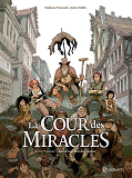 La Cour Des Miracles T01 - Anacreon, Roi Des Gueux