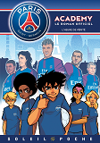 Paris Saint-Germain - Academy - T08 - Paris Saint-Germain Academy - L'Heure De Verite