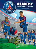Paris Saint-Germain - Academy Dream Team - Paris Saint-Germain Academy Dream Team T01 - A La Conquet