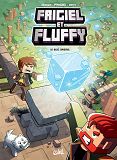 Frigiel Et Fluffy T03 - Le Bloc Originel - Minecraft