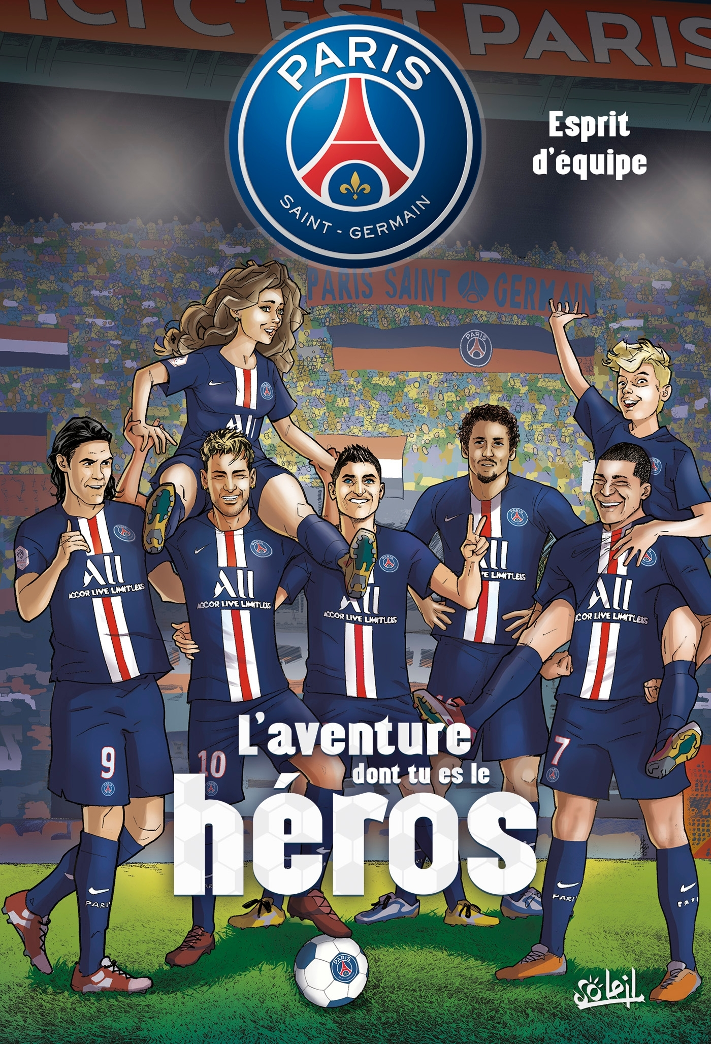Paris Saint-Germain - L'Aventure Dont Tu Es Le Heros T02 - Esprit D'Equipe