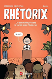 RHETORIXOU COMMENT PRENDRE LA PAROLE SANS S'EVANOUIR