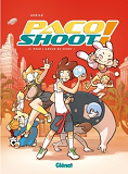 Paco Shoot ! - Tome 02 - Pour L'Amour Du Sport !