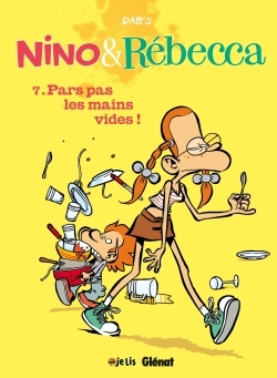 Nino Et Rebecca - Tome 07 - Pars Pas Les Mains Vides !