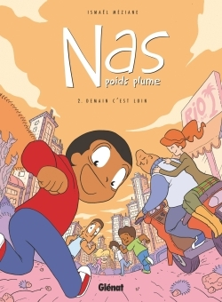 Nas, Poids Plume - Tome 02 - Demain C'Est Loin