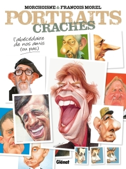 Portraits Craches - L'Abecedaire De Nos Amis (Ou Pas)