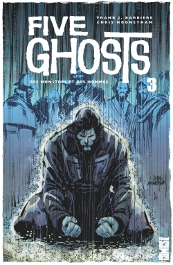 Five Ghosts - Tome 03 - Des Monstres Et Des Hommes