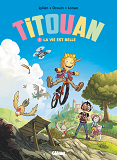 Titouan - Tome 01 - La Vie Est Belle