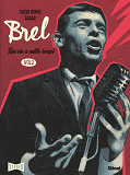 BREL : UNE VIE A MILLE TEMPS - TOME 02