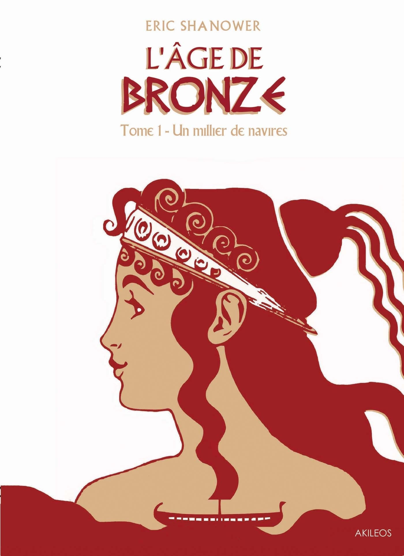 L'Age De Bronze T1 - Un Millier De Navires