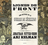 Lignes De Front - Une Histoire De La Guerre De Secession