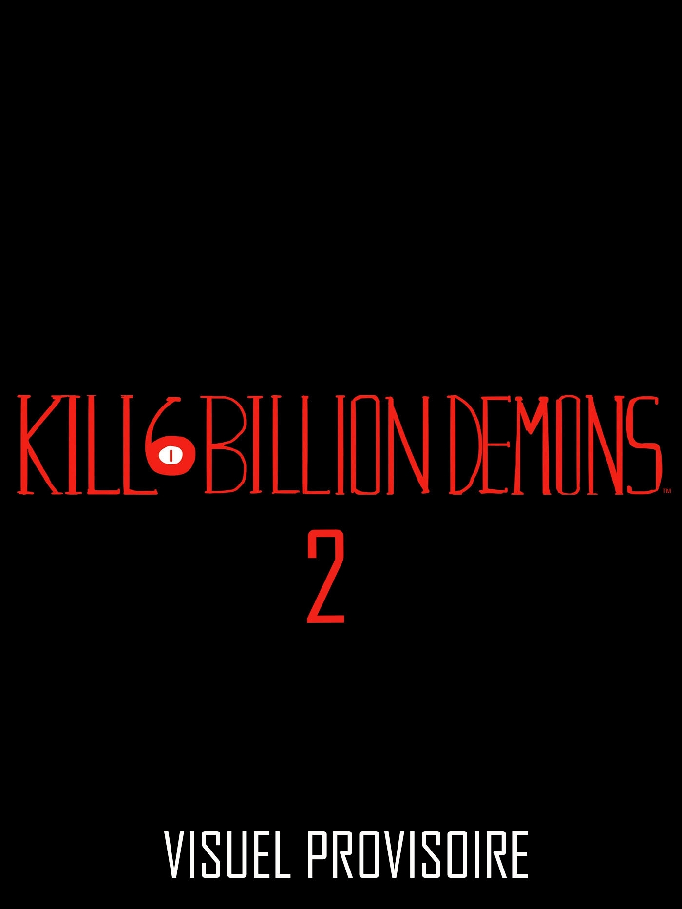 KILL 6 BILLION DEMONS, T2