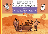 Petite Histoire Des Colonies Francaises, Tome 2 : L'Empire