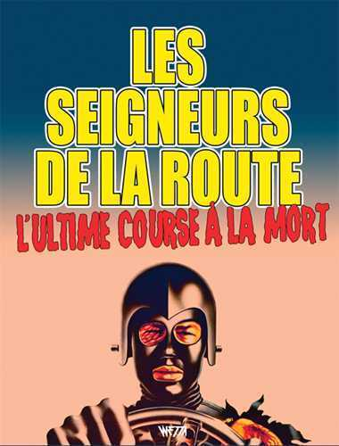 Les Seigneurs De La Route : L'Ultime Course A La Mort