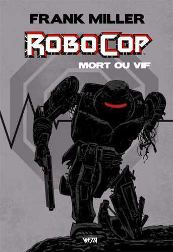 Robocop : Mort Ou Vif, L'Integrale - Edition Hardcore (Declan Shalvey)
