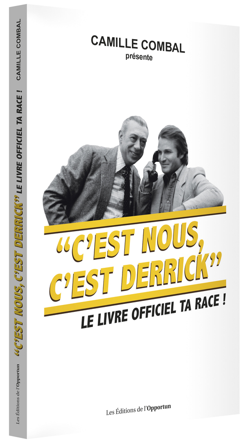 C'Est Nous C'Est Derrick - Le Livre Officiel Ta Race !
