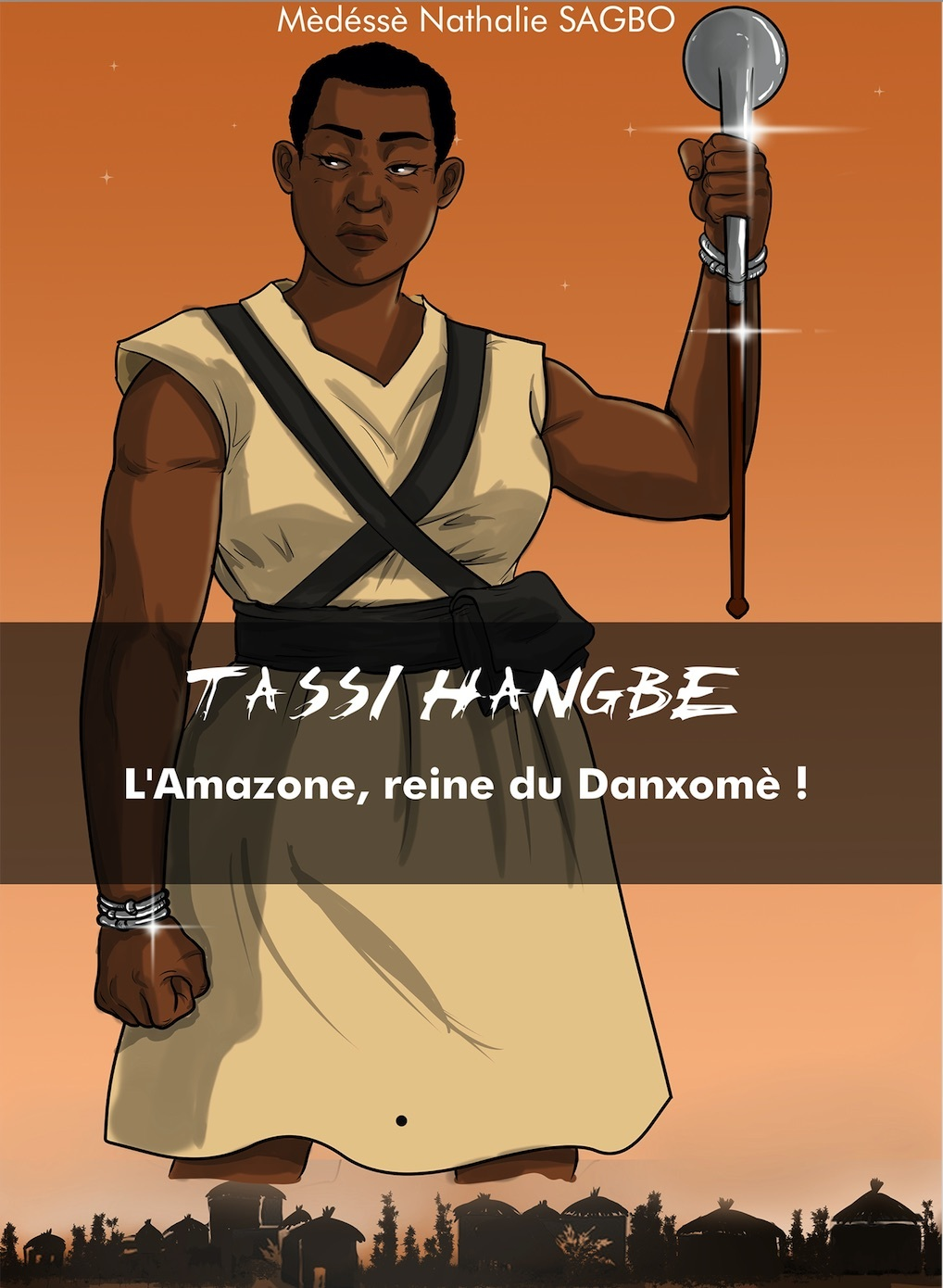 TASSI HANGBE - L AMAZONE, REINE DU DANXOME