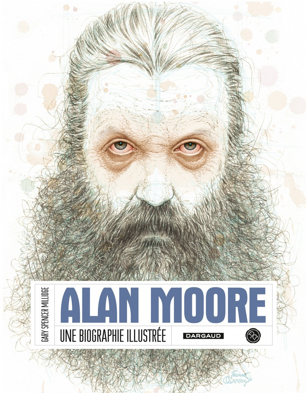 Alan Moore - Alan More : Une Biographie Illustree