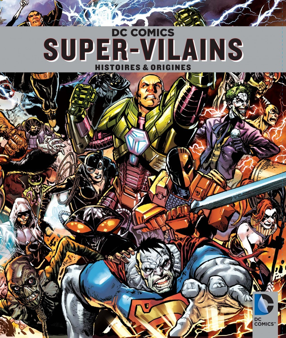 Dc Comics - Les Vilains - Dc Comics : Les Super-Vilains