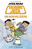 Star Wars - Academie Jedi - L'Academie Jedi T4 : Un Nouvel Eleve